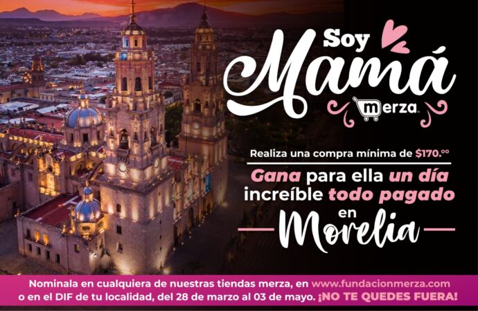 <strong>Con Soy Mamá Merza se reconocerán y consentirán a madres michoacanas</strong>